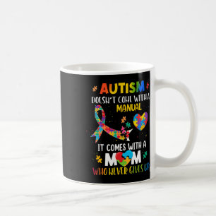 Autism Mom Doesn't Come With A Manual Women Autism Coffee Mug
