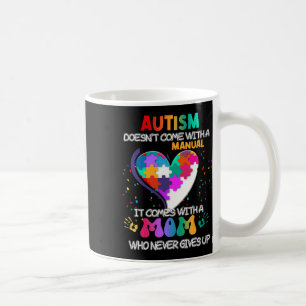 Autism Mom Doesn't Come With A Manual Women Autism Coffee Mug