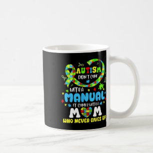 Autism Mom Doesn't Come With A Manual Women Autism Coffee Mug