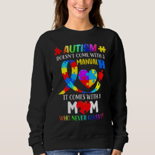Autism Mom Doesn't Come With A Manual Women Autism Sweatshirt