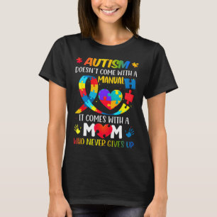 Autism Mom Doesn't Come With A Manual Women Autism T-Shirt