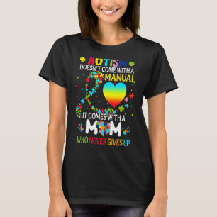 Autism Mom Doesn't Come With A Manual Women Autism T-Shirt