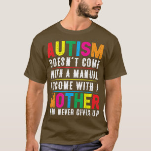 Autism Mom Doesnt Come With A Manual Women Autism  T-Shirt