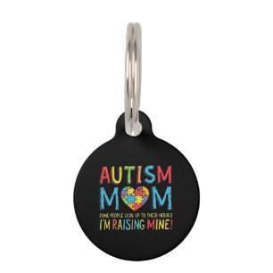 Autism Mom Gift Some People Look Up Their Heroes Pet Tag
