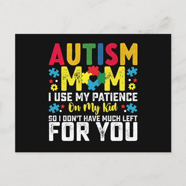 Autism Mom i Use My Patience On My Kid Awareness Postcard (Front)
