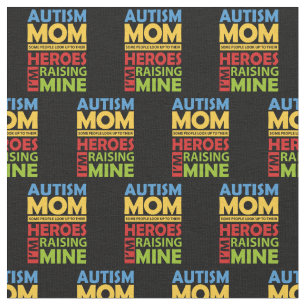 Autism Mom I'm Raising My Hero Bright and Bold  Fabric