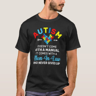 Autism Mom In Law Who Never Gives Up Autism Awaren T-Shirt