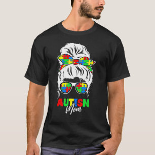 Autism Mom Life Awareness Messy Bun Puzzle Piece M T-Shirt