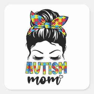 Autism Mom Life Messy Bun, Autism Mom Square Sticker