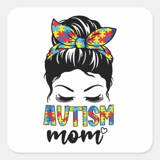 Autism Mom Life Messy Bun, Autism Mom Square Sticker (Front)