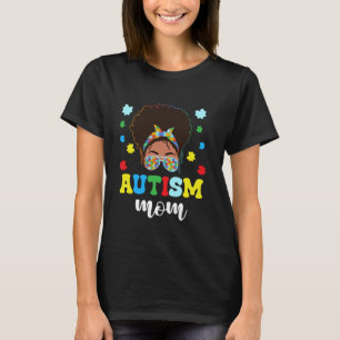 Autism Mom Life Messy Bun Black Afro Women Autism  T-Shirt
