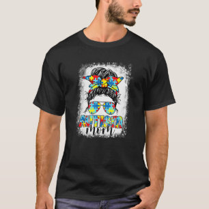 Autism Mom Life Messy Bun Sunglasses Autism Mother T-Shirt