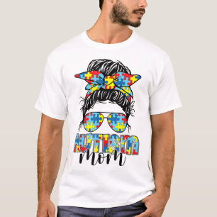 Autism Mom Life Messy Bun Sunglasses Bandana Mothe T-Shirt