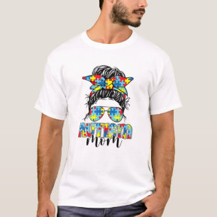 Autism Mom Life Messy Bun Sunglasses Bandana Mothe T-Shirt