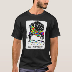 Autism Mom Life Messy Bun Sunglasses Bandana Mothe T-Shirt