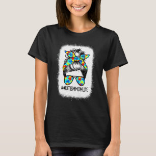 Autism Mom Life Messy Bun Sunglasses Bandana Mothe T-Shirt