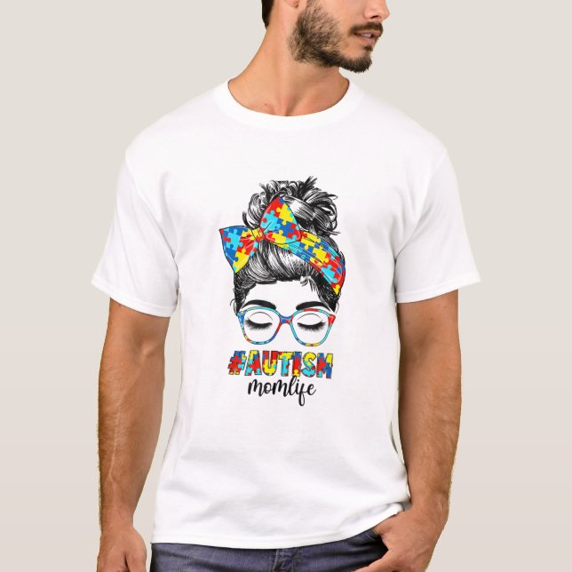 Autism Mom Life Messy Bun Sunglasses Bandana Suppo T-Shirt (Front)