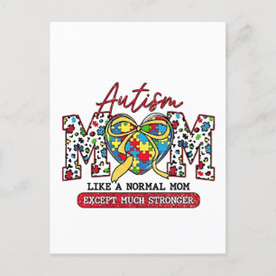 Autism Mom: Like a Normal Mom, Except Much Stronge Postcard