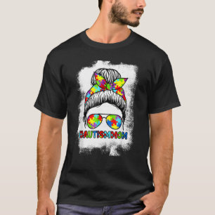 Autism Mom Messy B Un Autism Awareness Mom T-Shirt