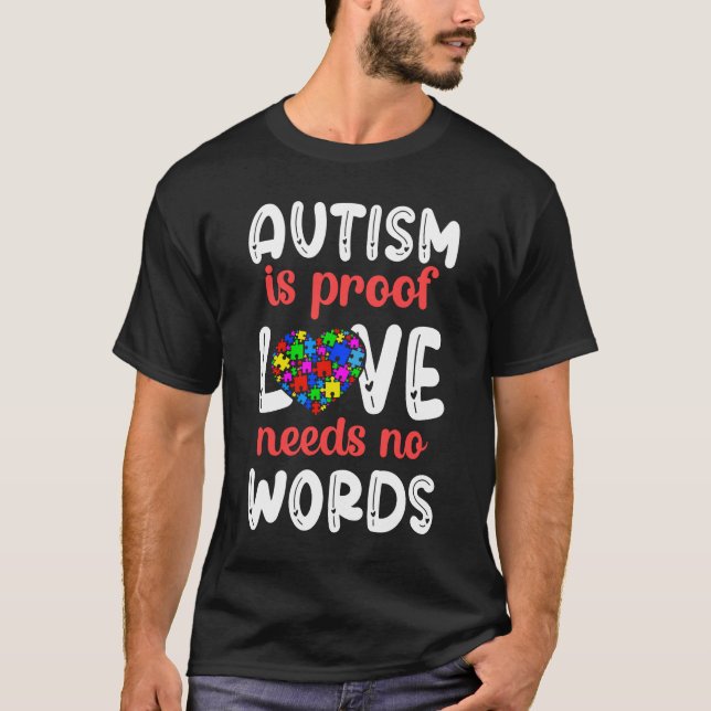 Autism Mom Mother Mama Autism Is Proof Love Needs T-Shirt (Front)