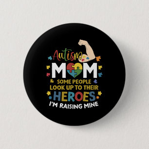 Autism Mom Raising Hero Autism Awareness 2 Inch Round Button