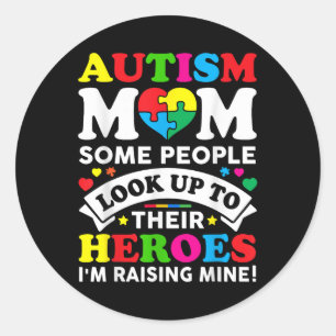Autism Mom Raising Hero Autism Awareness Mom  Classic Round Sticker