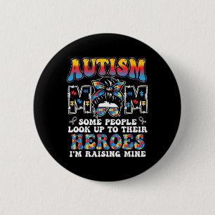 Autism Mom Raising Hero Groovy Messy Bun Autism Aw 2 Inch Round Button