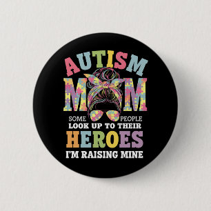 Autism Mom Raising Hero Messy Bun Autistic 2 Inch Round Button