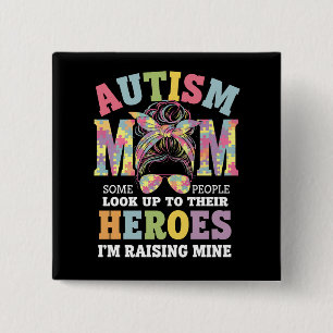 Autism Mom Raising Hero Messy Bun Autistic 2 Inch Square Button