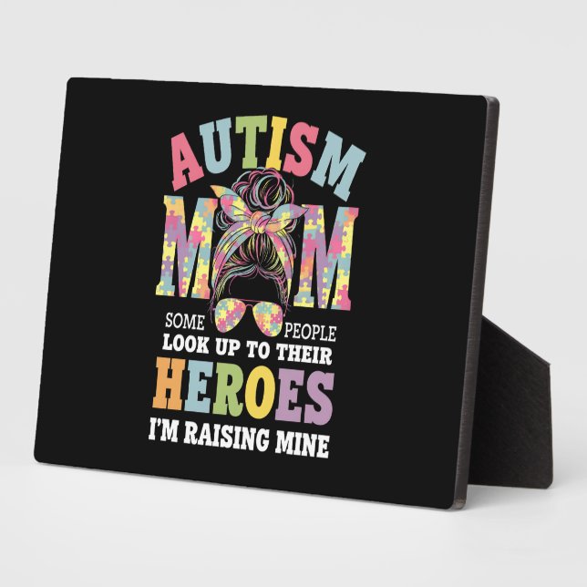Autism Mom Raising Hero Messy Bun Autistic Plaque (Side)