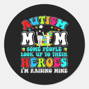 Autism Mom Raising Hero Mother Son Autism Awarenes Classic Round Sticker