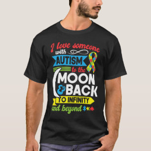 Autism Mom Sister Grandma I Love Someone With Auti T-Shirt