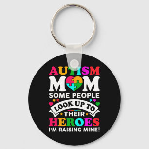Autism Mom Some People Look Up Their Heroes I'm Ra Keychain