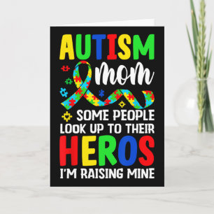 Autism Mom Some People Look Up To Heroes I'm Raisi Card