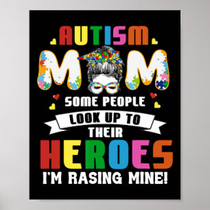 Autism Mom Some People Look Up To Heroes I'm Raisi Poster