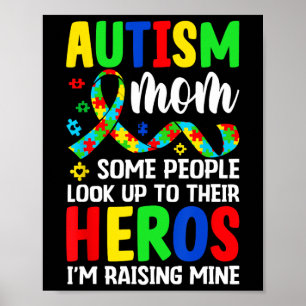 Autism Mom Some People Look Up To Heroes I'm Raisi Poster