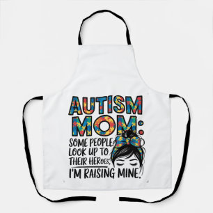 Autism Mom Some People Look Up to Their Heroes Apron