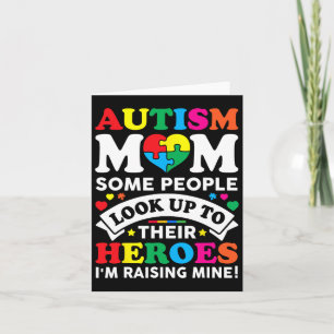 Autism Mom Some People Look Up To Their Heroes Aut Card
