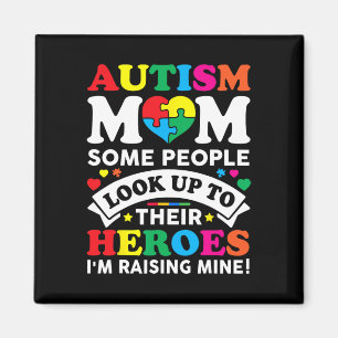 Autism Mom Some People Look Up To Their Heroes Aut Magnet