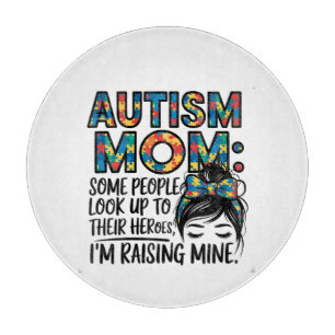 Autism Mom Some People Look Up to Their Heroes Cutting Board