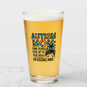 Autism Mom Some People Look Up to Their Heroes Glass
