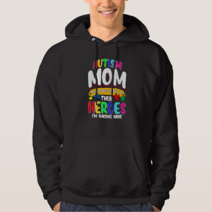 Autism Mom Some People Look Up To Their Heroes Hoodie