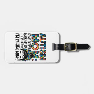 Autism Mom Some People Look Up to Their Heroes Luggage Tag