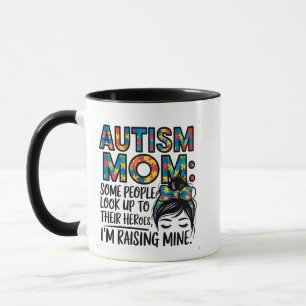Autism Mom Some People Look Up to Their Heroes Mug