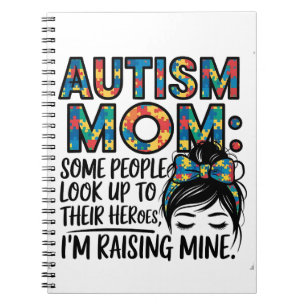 Autism Mom Some People Look Up to Their Heroes Notebook
