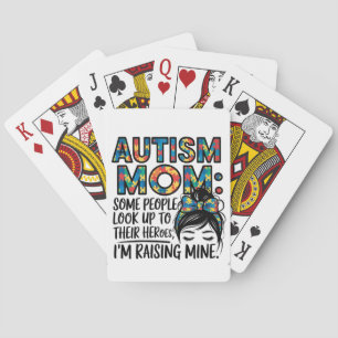 Autism Mom Some People Look Up to Their Heroes Playing Cards