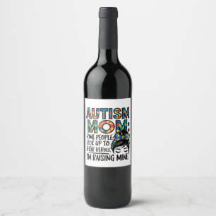Autism Mom Some People Look Up to Their Heroes Wine Label