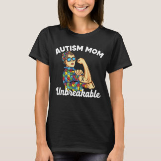 Autism Mom Strong Unbreakable Support Gift T-Shirt