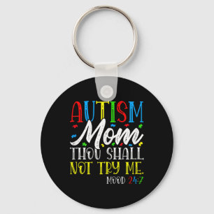 Autism Mom Thou Shall Not Try Me - Autism Awarenes Keychain