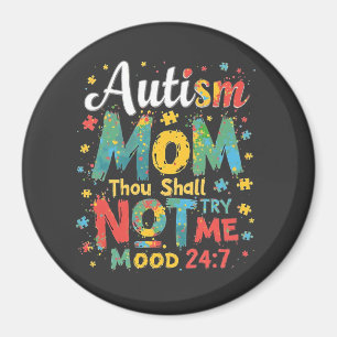 Autism Mom Thou Shall Not Try Me Magnet